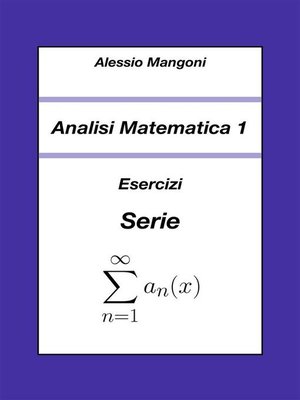 cover image of Analisi Matematica 1--Esercizi Serie